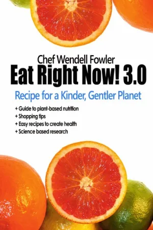 Eat Right Now 3.0 Recipe for A Kinder, Gentler Plant